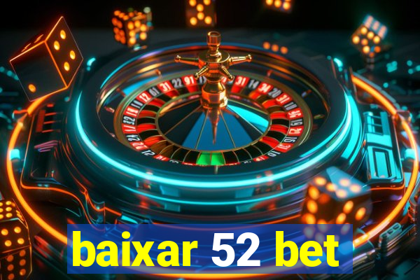 baixar 52 bet